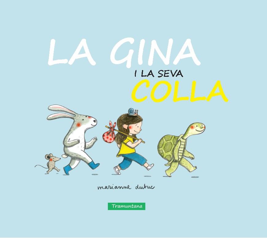 La Gina i la Seva Colla | 9788416578276 | Dubuc Dubuc, Marianne | Llibres.cat | Llibreria online en català | La Impossible Llibreters Barcelona