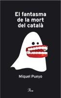 El fantasma de la mort del català | 9788484379355 | Pueyo, Miquel | Llibres.cat | Llibreria online en català | La Impossible Llibreters Barcelona