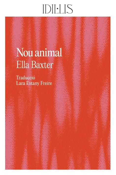 Nou animal | 9788412676662 | Baxter, Ella | Llibres.cat | Llibreria online en català | La Impossible Llibreters Barcelona