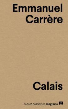 Calais | 9788433916136 | Carrère, Emmanuel | Llibres.cat | Llibreria online en català | La Impossible Llibreters Barcelona