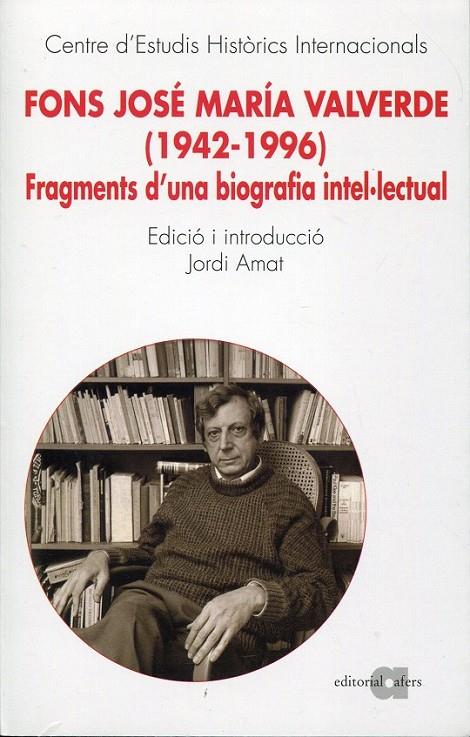 Fons José María Valverde (1942-1996). Fragments d'una biografia intel·lectual | 9788492542420 | Amat, Jordi | Llibres.cat | Llibreria online en català | La Impossible Llibreters Barcelona