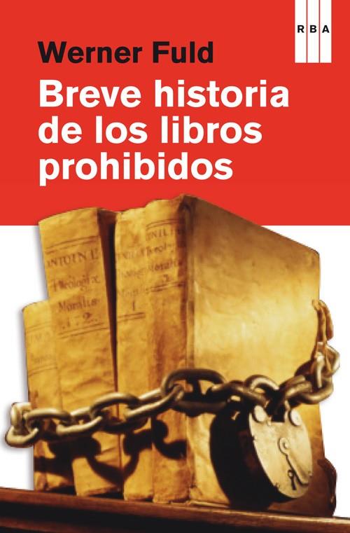 Breve historia de los libros prohibidos | 9788490069943 | FULD, WERNER | Llibres.cat | Llibreria online en català | La Impossible Llibreters Barcelona