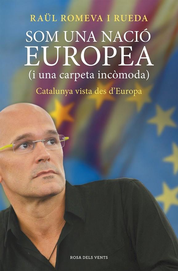 Som una nació europea (i una carpeta incòmoda) | 9788415961406 | Romeva i Rueda, Raül | Llibres.cat | Llibreria online en català | La Impossible Llibreters Barcelona