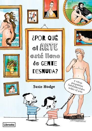¿Por qué el arte está lleno de gente desnuda? | 9788494509568 | Hodge, Susie | Llibres.cat | Llibreria online en català | La Impossible Llibreters Barcelona