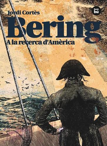 Bering. A la recerca d'Amèrica | 9788483431764 | Cortés, Jordi | Llibres.cat | Llibreria online en català | La Impossible Llibreters Barcelona