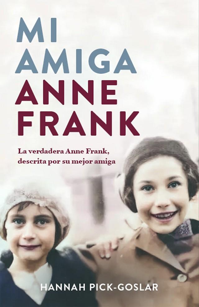 Mi amiga Anne Frank | 9788401032172 | Pick-Goslar, Hannah | Llibres.cat | Llibreria online en català | La Impossible Llibreters Barcelona