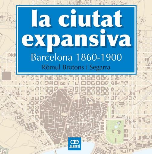 La ciutat expansiva. Barcelona 1860-1900 | 9788472461505 | Brotons, Ròmul | Llibres.cat | Llibreria online en català | La Impossible Llibreters Barcelona