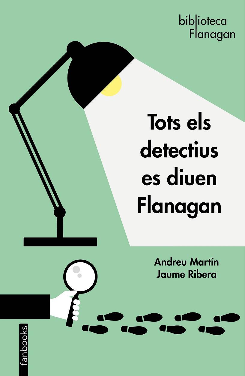 Tots els detectius es diuen Flanagan | 9788417515676 | Andreu Martín/Jaume Ribera | Llibres.cat | Llibreria online en català | La Impossible Llibreters Barcelona