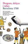 Drogues, dolços i tabac. Barcelona 1700 | 9788498502541 | Varis autors | Llibres.cat | Llibreria online en català | La Impossible Llibreters Barcelona