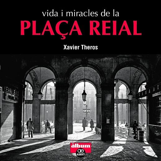 Vida i miracles de la plaça Reial | 9788472461710 | Theros, Xavier | Llibres.cat | Llibreria online en català | La Impossible Llibreters Barcelona