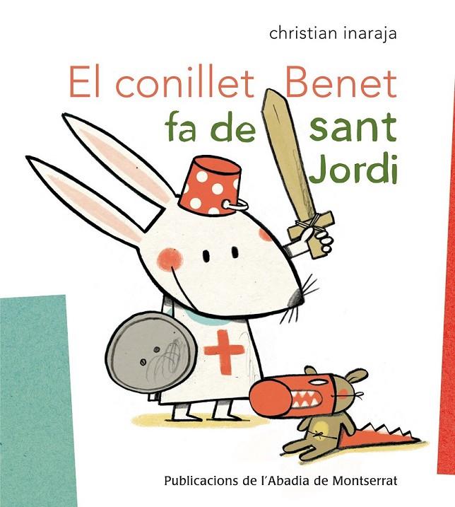 El conillet Benet fa de Sant Jordi | 9788498835908 | Inaraja i  Genís, Christian | Llibres.cat | Llibreria online en català | La Impossible Llibreters Barcelona