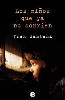 Los niños que ya no sonríen | 9788466654135 | Santana, Fran | Llibres.cat | Llibreria online en català | La Impossible Llibreters Barcelona