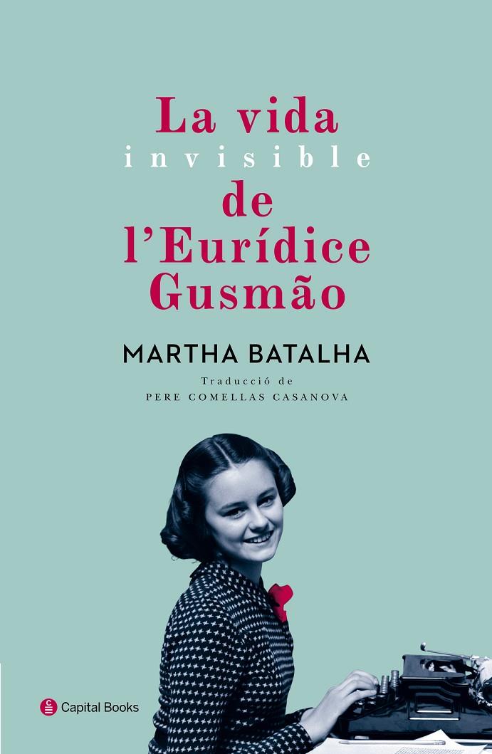 La vida invisible de l'Eurídice Gusmão | 9788494492884 | Batalha, Martha | Llibres.cat | Llibreria online en català | La Impossible Llibreters Barcelona