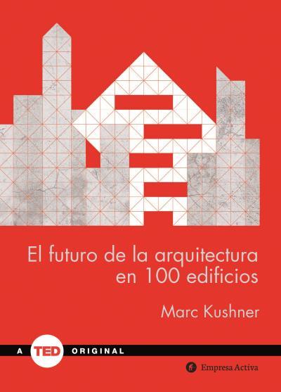 El futuro de la arquitectura en 100 edificios | 9788492921423 | KUSHNER, MARC | Llibres.cat | Llibreria online en català | La Impossible Llibreters Barcelona