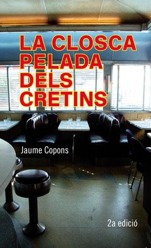 La closca pelada dels cretins | 9788424647469 | Jaume Copons | Llibres.cat | Llibreria online en català | La Impossible Llibreters Barcelona