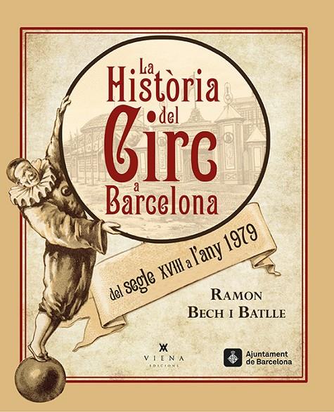 La història del circ a Barcelona del segle XVIII a l'any 1979 | 9788483308462 | Bech i Batlle, Ramon | Llibres.cat | Llibreria online en català | La Impossible Llibreters Barcelona