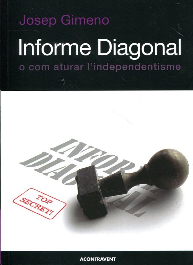 Informe Diagonal o com aturar l'independentisme | 9788493889746 | Gimeno, Josep | Llibres.cat | Llibreria online en català | La Impossible Llibreters Barcelona