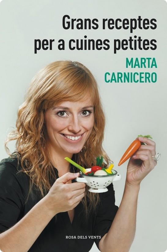 Grans receptes per a cuines petites | 9788401388811 | Carnicero, Marta | Llibres.cat | Llibreria online en català | La Impossible Llibreters Barcelona