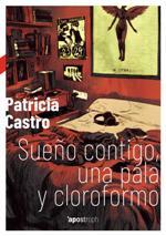 SUEÑO CONTIGO, UNA PALA Y CLOROFORMO | 9788494990007 | Llibres.cat | Llibreria online en català | La Impossible Llibreters Barcelona