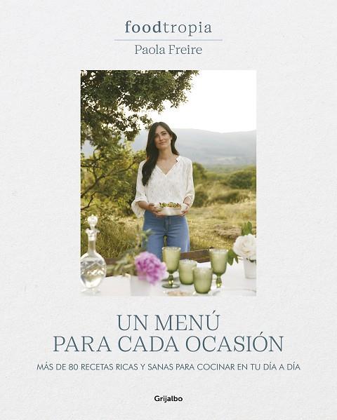 Foodtropia: Un menú para cada ocasión | 9788425364211 | Freire, Paola | Llibres.cat | Llibreria online en català | La Impossible Llibreters Barcelona