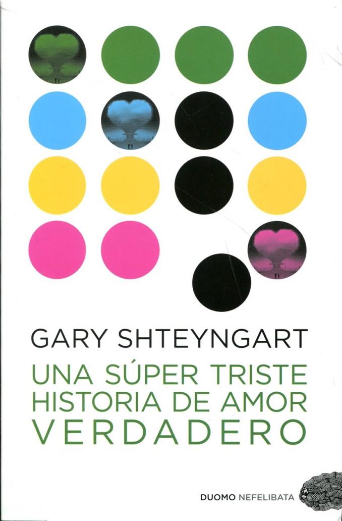 UNA SÚPER TRISTE HISTORIA DE AMOR | 9788492723645 | SHTEYNGART, GARY | Llibres.cat | Llibreria online en català | La Impossible Llibreters Barcelona