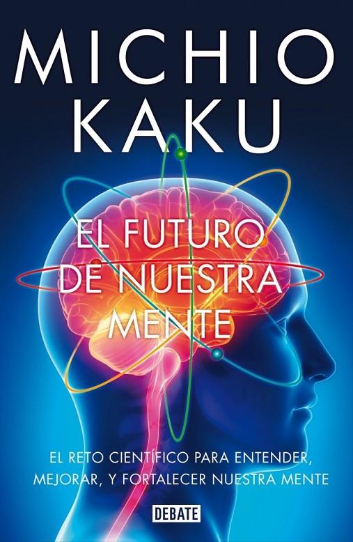 El futuro de nuestra mente | 9788499923925 | KAKU,MICHIO | Llibres.cat | Llibreria online en català | La Impossible Llibreters Barcelona