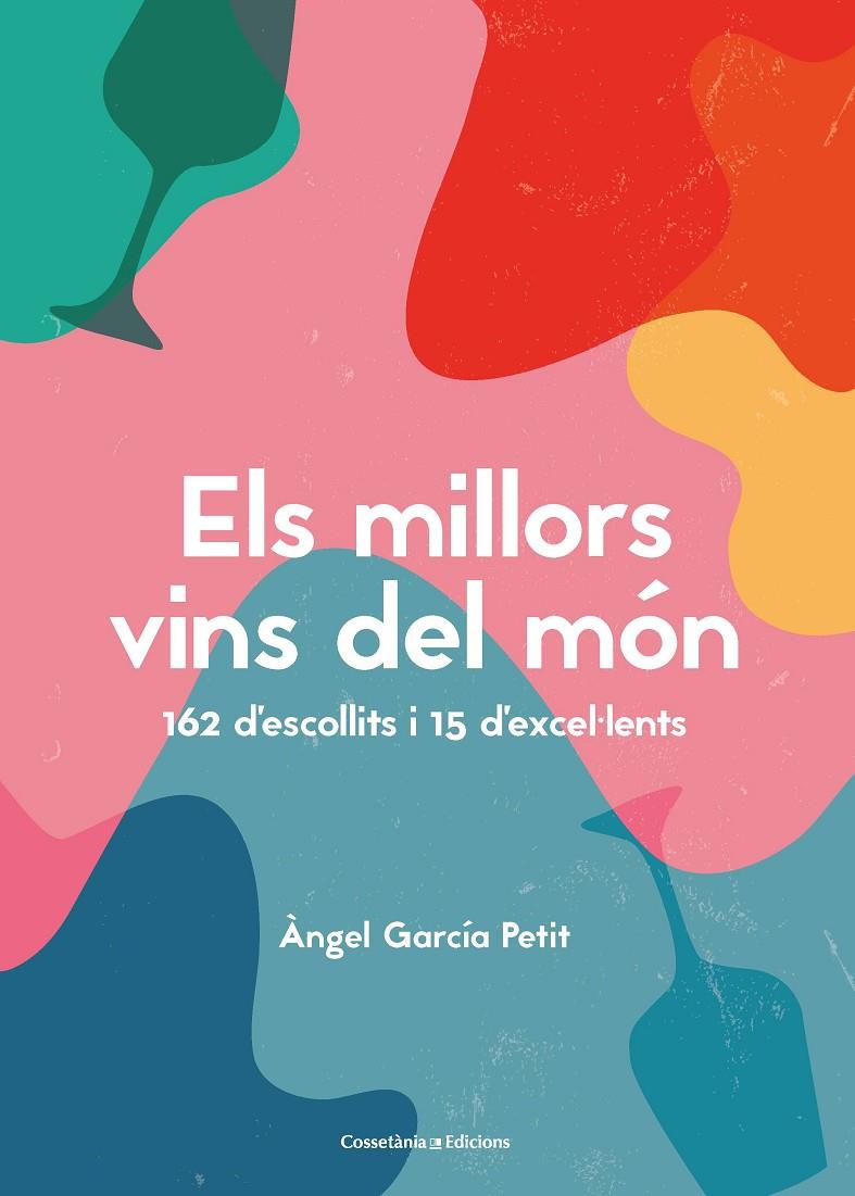 Els millors vins del món | 9788490349823 | García Petit, Àngel | Llibres.cat | Llibreria online en català | La Impossible Llibreters Barcelona