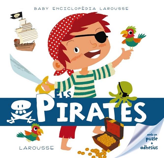 Baby enciclopèdia. Els Pirates | 9788415785330 | Larousse Editorial | Llibres.cat | Llibreria online en català | La Impossible Llibreters Barcelona