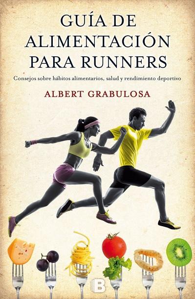 Guía de alimentación para runners | 9788466656184 | Grabulosa Reixach, Albert | Llibres.cat | Llibreria online en català | La Impossible Llibreters Barcelona
