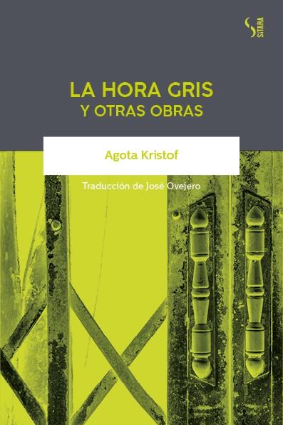 La hora gris y otras obras | 9788417035211 | Kristof, Agota | Llibres.cat | Llibreria online en català | La Impossible Llibreters Barcelona
