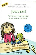 Juguem! Activitats per ensenyar bons hàbits als nens. | 9788483466742 | Estivill, Eduard ; Sáenz de Tejada, Yolanda | Llibres.cat | Llibreria online en català | La Impossible Llibreters Barcelona