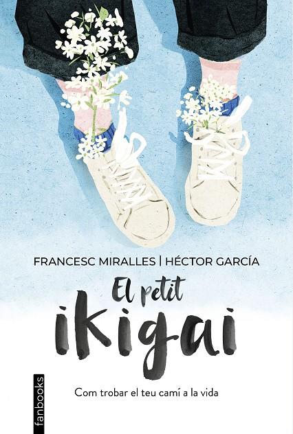 El petit ikigai | 9788418327377 | Miralles, Francesc/García, Héctor | Llibres.cat | Llibreria online en català | La Impossible Llibreters Barcelona