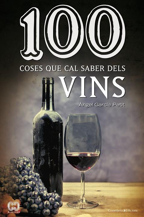100 coses que cal saber dels vins | 9788490342442 | García Petit, Àngel | Llibres.cat | Llibreria online en català | La Impossible Llibreters Barcelona