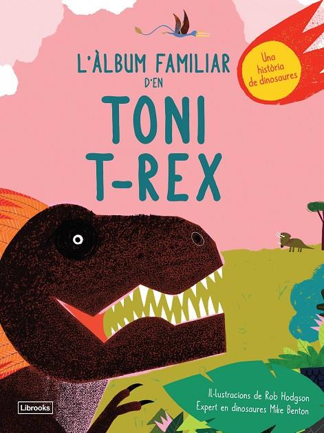 L'àlbum familiar d'en Toni T-Rex | 9788494957833 | Benton, Mike/Hodgson, Rob | Llibres.cat | Llibreria online en català | La Impossible Llibreters Barcelona