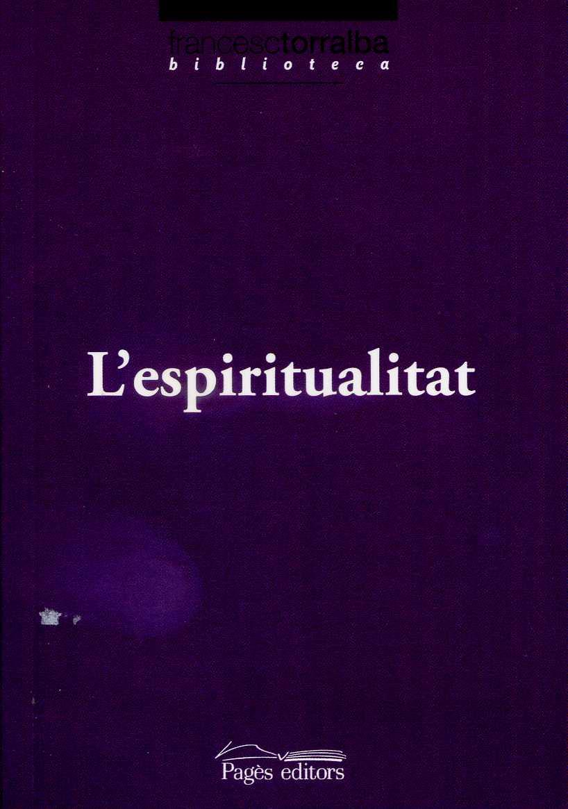L'espiritualitat | 9788499752846 | Torralba Roselló, Francesc | Llibres.cat | Llibreria online en català | La Impossible Llibreters Barcelona