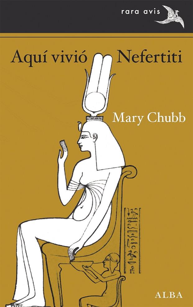Aquí vivió Nefertiti | 9788490658413 | Chubb, Mary | Llibres.cat | Llibreria online en català | La Impossible Llibreters Barcelona