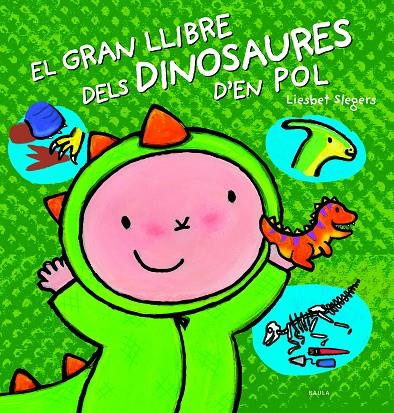 El gran llibre dels dinosaures d'en Pol | 9788447944866 | Slegers, Liesbet | Llibres.cat | Llibreria online en català | La Impossible Llibreters Barcelona