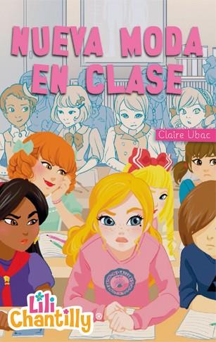 Lili Chantilly 5. Nueva moda en clase | 9788424651978 | Claire Ubac | Llibres.cat | Llibreria online en català | La Impossible Llibreters Barcelona