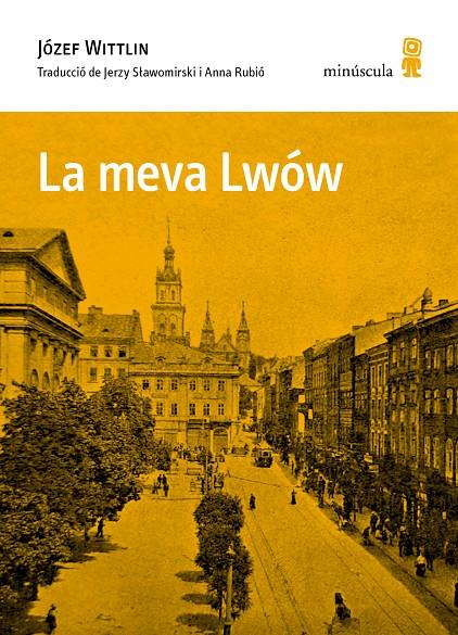 La meva Lwów | 9788412505399 | Wittlin, Józef | Llibres.cat | Llibreria online en català | La Impossible Llibreters Barcelona