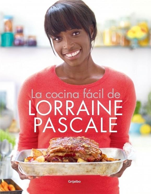 La cocina fácil de Lorraine Pascale | 9788415989028 | PASCALE, LORRAINE | Llibres.cat | Llibreria online en català | La Impossible Llibreters Barcelona