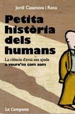 Petita història dels humans. La ciència d'avui ens ajuda a veure'ns com som | 9788496735316 | Casanova i Roca, Jordi | Llibres.cat | Llibreria online en català | La Impossible Llibreters Barcelona