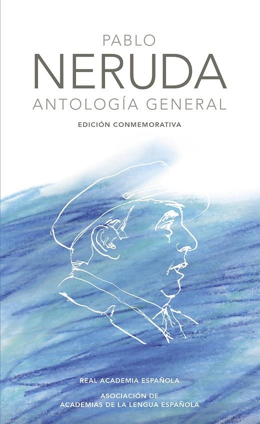 Pablo Neruda Antología general (Edición conmemorativa de la RAE y la ASALE) | 9788420404967 | Neruda, Pablo | Llibres.cat | Llibreria online en català | La Impossible Llibreters Barcelona