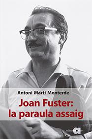 Joan Fuster: la paraula assaig | 9788416260676 | Martí Monterde, Antoni | Llibres.cat | Llibreria online en català | La Impossible Llibreters Barcelona