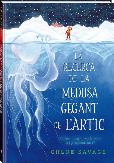 La recerca de la medusa gegant de l'Àrtic | 9788419913104 | Savage, Chloe | Llibres.cat | Llibreria online en català | La Impossible Llibreters Barcelona