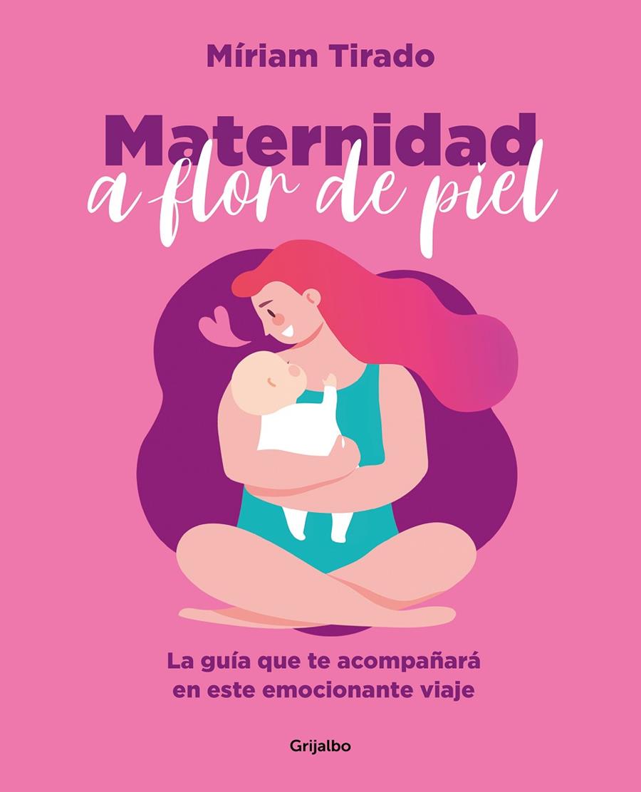 Maternidad a flor de piel | 9788425362088 | Tirado, Míriam | Llibres.cat | Llibreria online en català | La Impossible Llibreters Barcelona