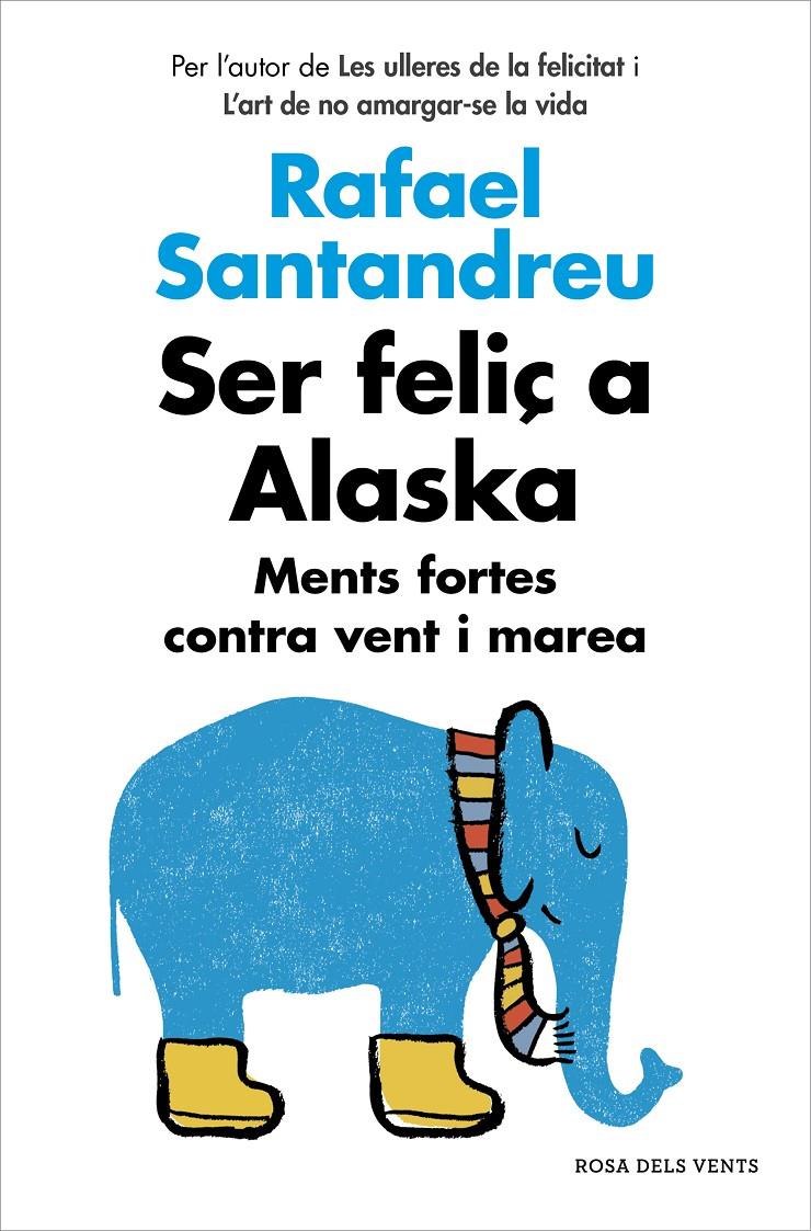 Ser feliç a Alaska | 9788416430291 | Santandreu, Rafael | Llibres.cat | Llibreria online en català | La Impossible Llibreters Barcelona
