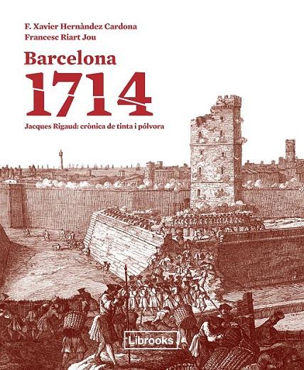 Barcelona 1714 | 9788494183546 | Hernàndez Cardona, F. Xavier/Riart i Jou, Francesc | Llibres.cat | Llibreria online en català | La Impossible Llibreters Barcelona