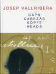 Caps Cabezas Köpfe Heads | 9788493181352 | Vallribera, Josep | Llibres.cat | Llibreria online en català | La Impossible Llibreters Barcelona