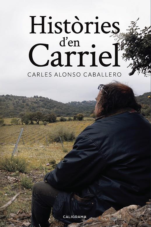 Històries d'en Carriel | 9788417887711 | Alonso Caballero, Carles | Llibres.cat | Llibreria online en català | La Impossible Llibreters Barcelona