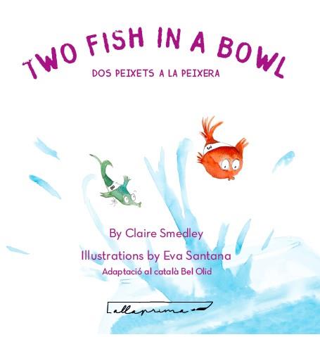 Two Fish In A Bowl / Dos peixets a la peixera | 9788494933486 | Smedley, Claire | Llibres.cat | Llibreria online en català | La Impossible Llibreters Barcelona